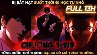 All In OneBỊ BẮT NẠT SUỐT THỜI ĐI HỌC, TÔI TỪNG BƯỚC TRỞ THÀNH ĐẠI CA TRÙM TRƯỜNGREVIEWTRUYỆN