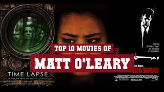 Matt O'Leary Top 10 Movies | Best 10 Movie of Matt O'Leary