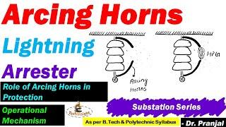 L29: Arcing Horns Types Lightning Arrester | Introduction | Operation | Substation Series