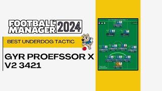 The Best Underdog Tactic on FM24 - GYR Professor X v2 3421 - Football Manager 2024