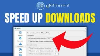 qBittorrent Speedup Downloads With 10X Best Settings - Full Guide (2025)