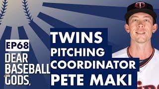 Pete Maki, Twins Pitching Coordinator - Dear Baseball Gods 68