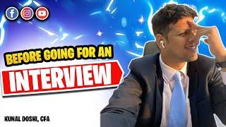 Top 10 things to know before going for an Interview - by Kunal Doshi, CFA