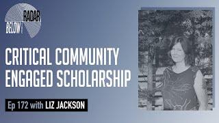 Podcast Preview: Critical Community Engaged Scholarship — with Liz Jackson