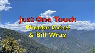 Just One Touch - Phoebe Cates & Bill Wray | Lyrics