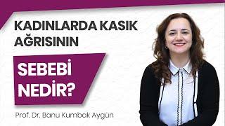 Kadınlarda kasık ağrısı neden olur?