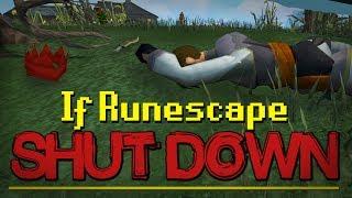 If Runescape shut down