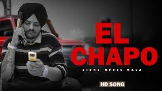 EL CHAPO | Sidhu Moose Wala | Official Song॥ Latest Punjabi New Song 2023 | Trending this week