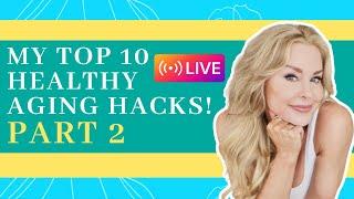 What are my TOP 10 Healthy Aging Hacks? ️Tune into my IG LIVE SHOW as I dive DEEP into my TOP