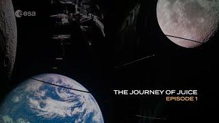 The Journey of Juice - episode 1: One Year in Space & Lunar Earth Gravity Assist