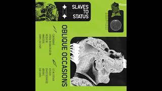 Oblique Occasions - Slaves to Status