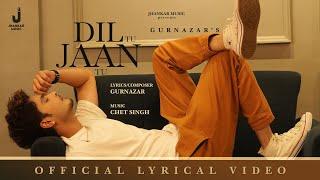 Dil Tu Jaan Tu (Lyrical Video) Gurnazar Ft. Kritika Yadav | New Punjabi Viral Song | Chet Singh