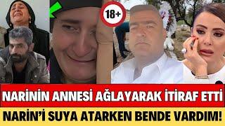 NARİN GÜRAN C’İNAYETİ ÇÖZÜLDÜ ANNESİ PİŞMANIM DEDİ AĞLADI İTİRAF ETTİ ŞOK EDEN ANLAR DİDEM ARSLAN