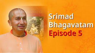 Srimad Bhagavatam by Gauranga Das Prabhu Episode 5 | श्रीमद् भागवत कथा (Hindi)