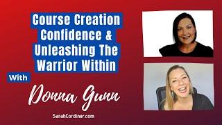 Course Creation Confidence & Unleashing The Warrior Within, with Donna Gunn