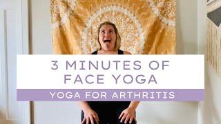 3 Minutes of Face Yoga | The RA Yogi - Yoga For Arthritis