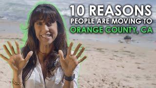 TOP 10 Reasons People LOVE Living in Orange County, CA