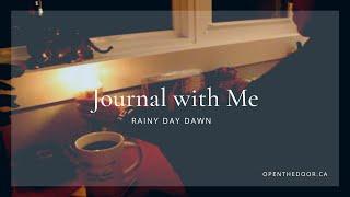 Journal With Me: Rainy Day Dawn (Quiet time. No instruction.)