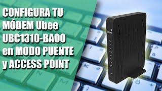 Configura tu Módem Ubee UBC1310-BA00 en Modo Puente y Access Point ‍