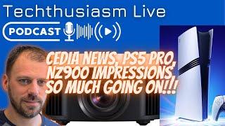 PS5 Pro, CEDIA 2024, JVC NZ900 Impressions, & More | Techthusiasm Live Podcast