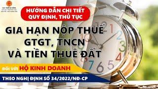 ⏰ HƯỚNG DẪN CHI TIẾT HỘ KINH DOANH GIA HẠN NỘP THUẾ GTGT, TNCN VÀ TIỀN THUÊ ĐẤT NĂM 2022