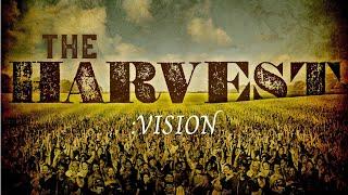 The Harvest : Vision