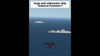 large anti-submarine ship Admiral Panteleev #shorts