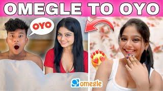 OMEGLE TO OYO  | OMEGLE TO REAL LIFE  | @rameshmaity0