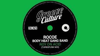 Rocoe & Body Heat Gang Band - Roy On Acid (Turbofunk Edit)