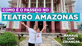 Como é visitar o Teatro Amazonas em Manaus - Viagem com Crianças