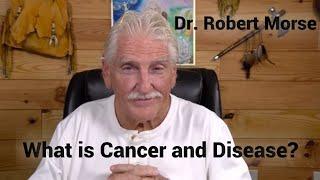 Dr. Robert Morse Cancer and Disease