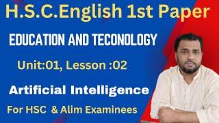 HSC English 1st Paper ।।Education and Teconology।।Unit:01;Lesson:02 ।।Artificial Intelligence has।।