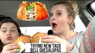 NEW TACO BELL QUESALUPA REVIEW WITH MY LITTLE SISTER!!!!