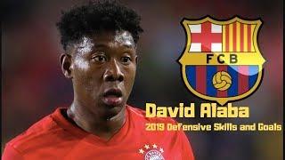 David Alaba - Welcome to Barcelona? - 2019 Defensive Skills and Goals