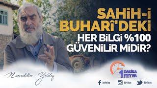 Sahih-i Buharî'deki her bilgi %100 güvenilir midir? | [ Birfetva - Nureddin Yıldız ]