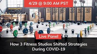 Live Panel: How 3 Fitness Studios Shifted Strategies During COVID-19