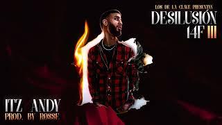 Itz Andy- Desilusión 14F lll