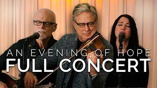 An Evening of Hope with Don Moen // FULL CONCERT (feat. Lenny LeBlanc)