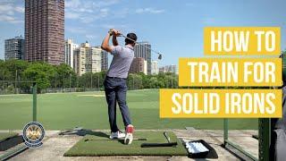 How To Train To Hit Solid Irons