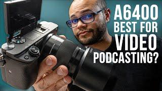 Best Camera For Video Podcasting - Sony a6400