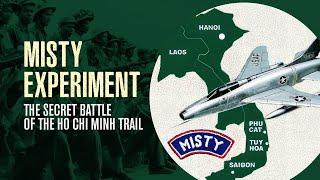 Misty Experiment: The Secret Battle for the Ho Chi Minh Trail