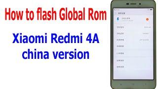 How to flash global rom for Xiaomi Redmi 4A China version