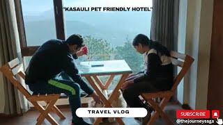 Pet Friendly Hotel in Kasauli II Weekend gateway from Delhi, NCR II Thejourneysaga