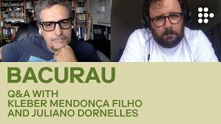 BACURAU | In Conversation with Kleber Mendonça Filho and Juliano Dornelles | MUBI