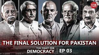 Who Can Reduce the Role of Non-Political Actors in Pakistan? | Ep 03 | The Fight for Democracy