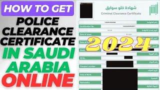 How to get Police Clearance Certificate in Saudi Arabia | Saudi Police Clearance Certificate Online