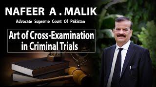 Art of Cross Examination in Criminal Trials by NAFEER A. MALIK