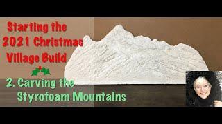 Carving & Painting Styrofoam Mountains Part 1, 2021