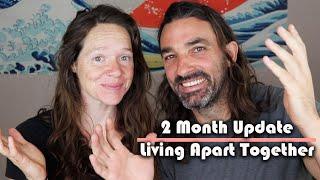 2 Month Update after Move Out || Living Apart Together