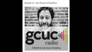 Episode 12 - Sam Rosen of DeskPass